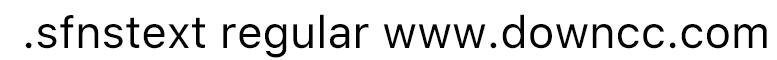 .sfnstext regular字體