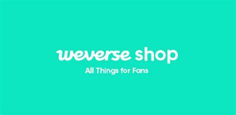 Weverseshop最新版安卓下載2023-Weverse shop全部版本合集